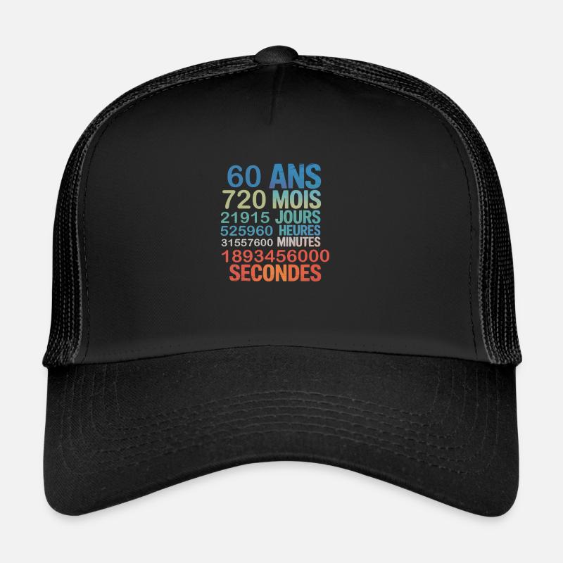 60 ans – 720 mois, 21915 jours, 1,8 milliard Casquette trucker 