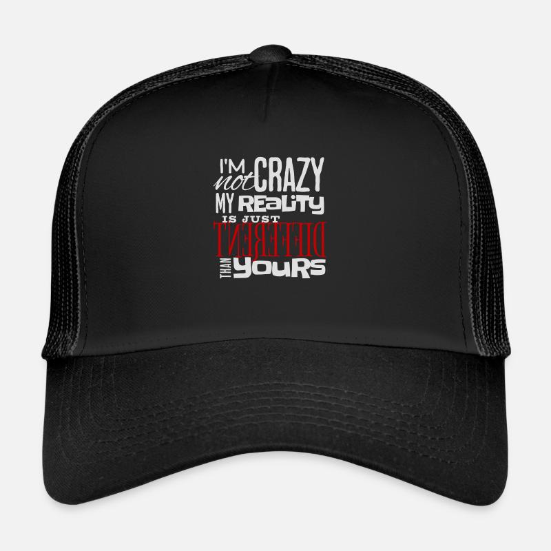 My Reality Is Just Different - Crazy Fun Statement Trucker Cap