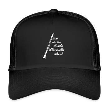 Mir reichts, ich gehe Klarinette üben! - Trucker Cap - Schwarz/Schwarz - Vorne