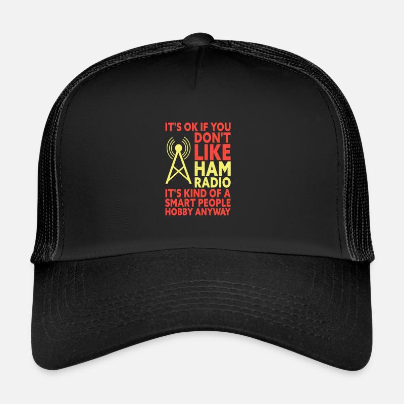 C’est bon si vous n’aimez pas HAM Radio Funny - Casquette trucker  - noir/noir