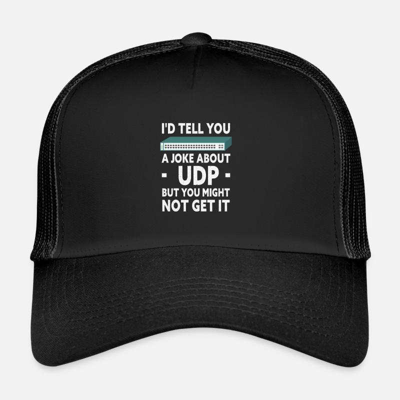 Funny Joke About UDP Network Administrator IT Tech - Trucker Cap - Schwarz/Schwarz