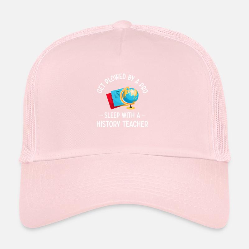Get plowed by a pro - sleep with a History Teacher Trucker Cap
