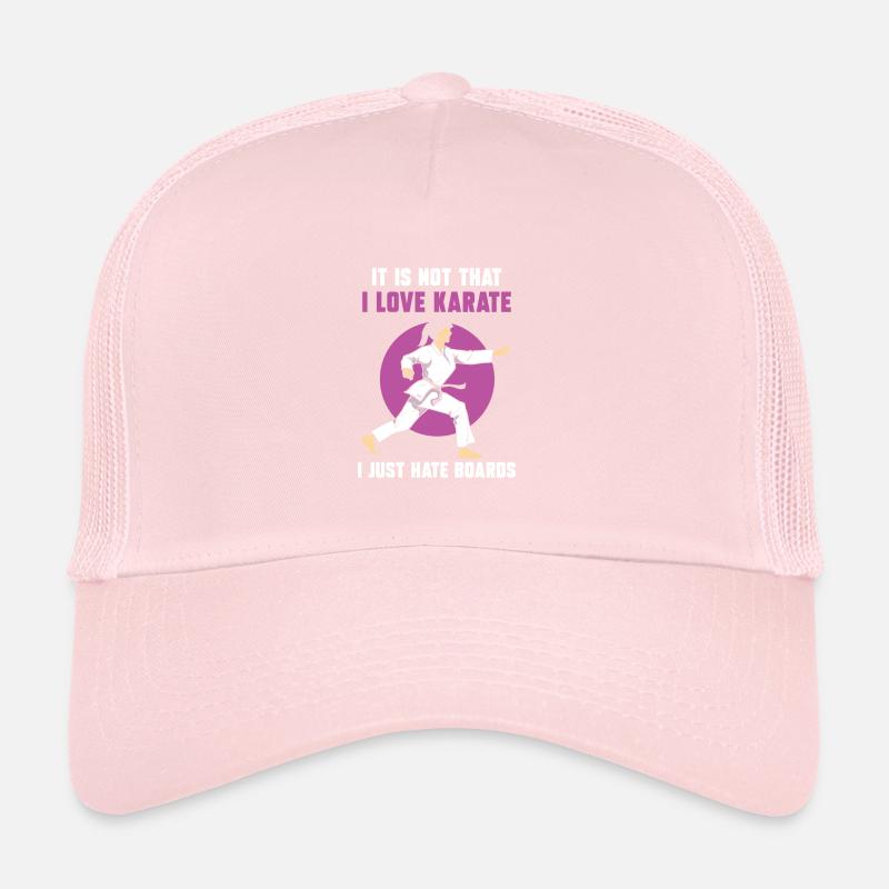 It is not that I love karate. I just hate boards Trucker Cap