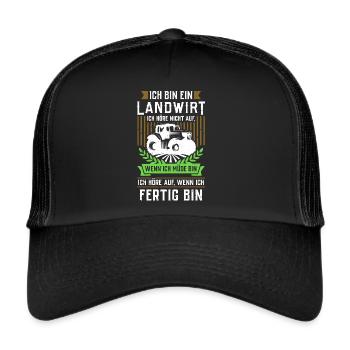 Landwirt - Ich höre nicht auf wenn ich müde bin... - Trucker Cap - Schwarz/Schwarz - Vorne