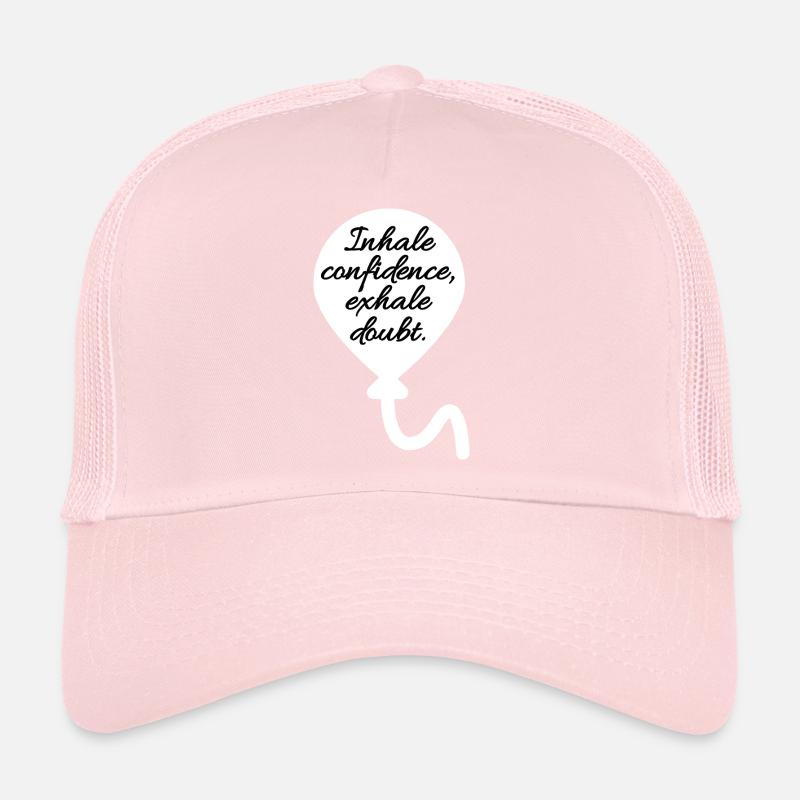 Respirez dans la confiance, expirez le doute Casquette trucker 