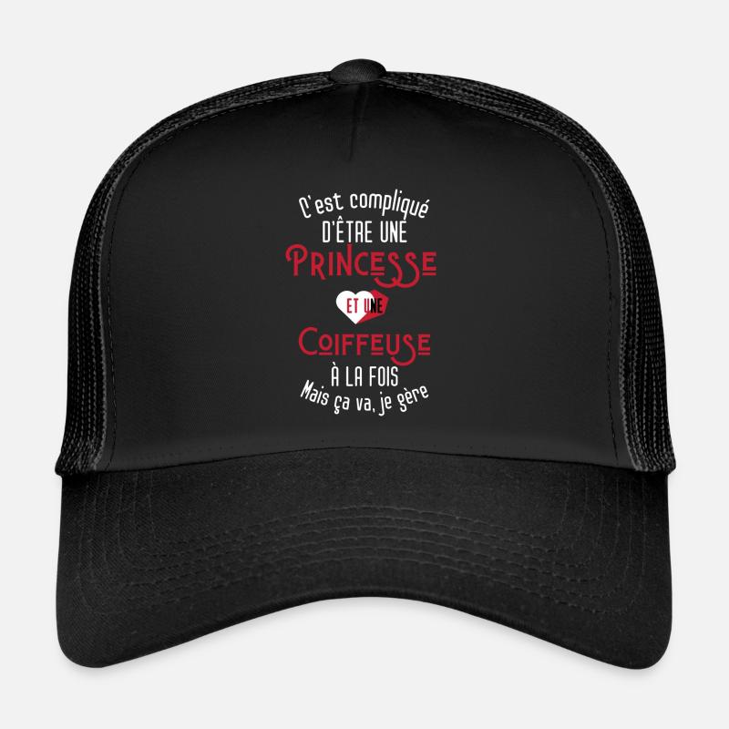 C'est compliqué d'être Une Princesse et Coiffeuse Casquette trucker 