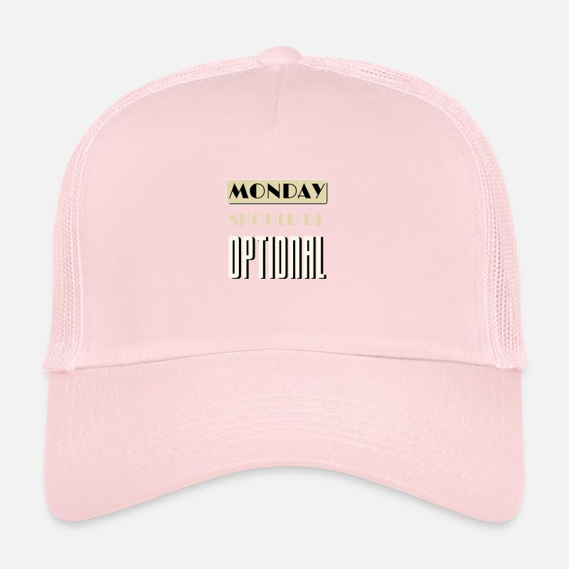 Lundi devrait être facultatif Lundi pire jour Casquette trucker 
