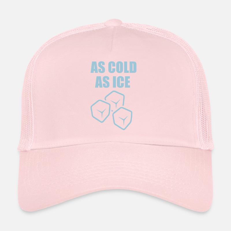 as cold as ice quote Trucker Cap