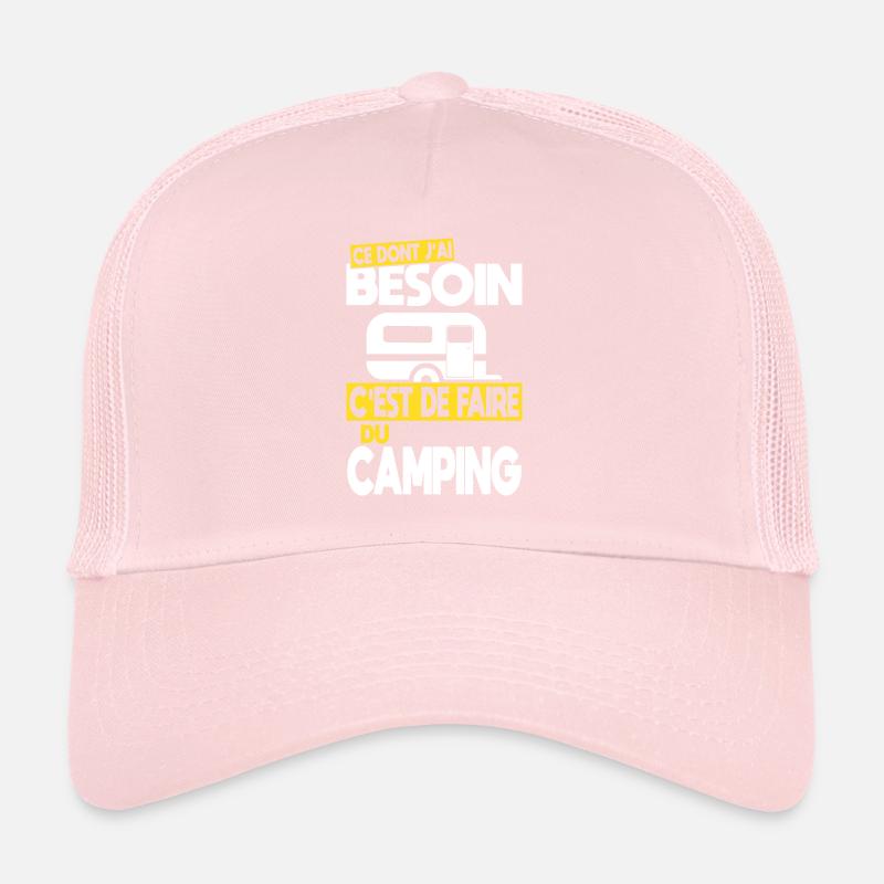 Ce dont j'ai besoin c'est de faire du Camping Casquette trucker 