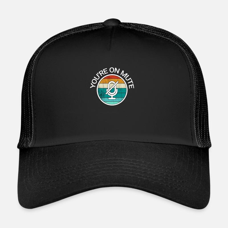 Youre on mute Casquette trucker 