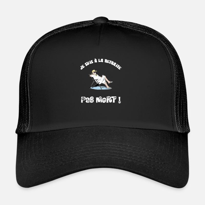 Je suis à la retraite, pas mort - Casquette trucker - noir/noir