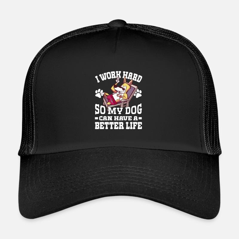 Ich Arbeite Hart, Damit Meine Hunde Ein Besseres Trucker Cap
