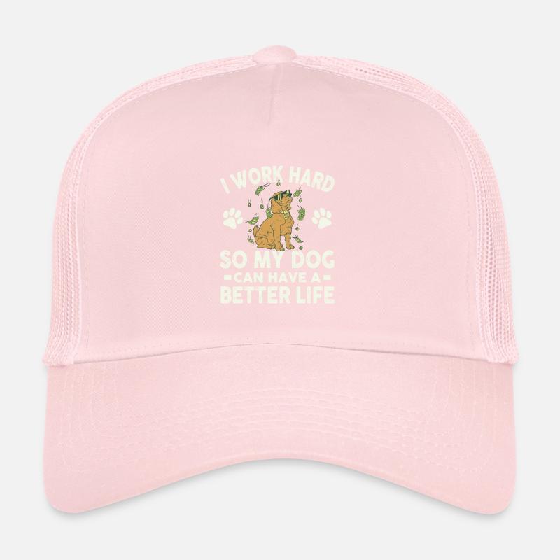 Ich Arbeite Hart, Damit Meine Hunde Ein Besseres Trucker Cap