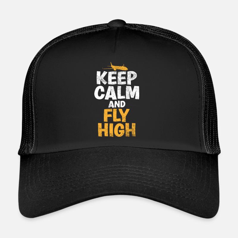 Keep Calm & Fly High Lustiges Sprichwort Der - Trucker Cap - Schwarz/Schwarz