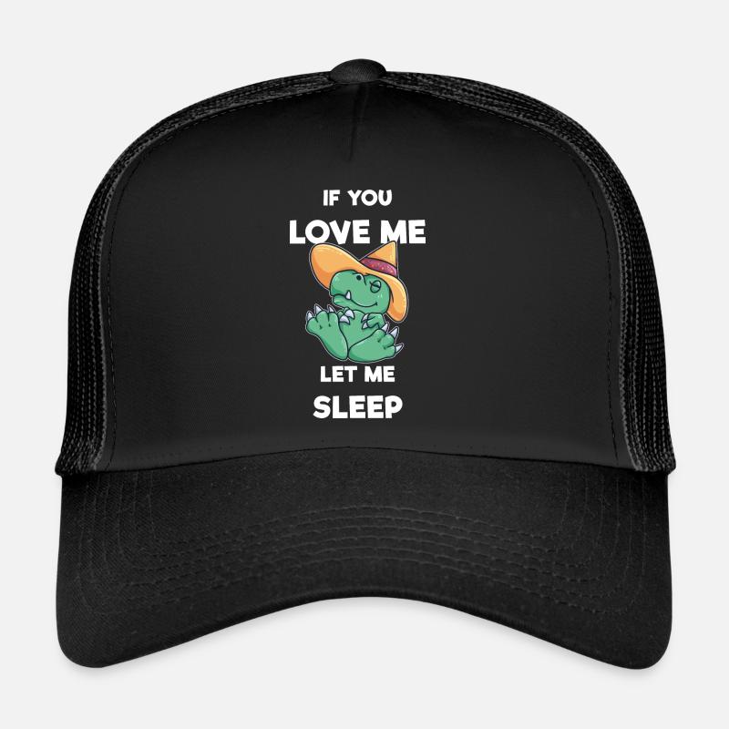 Laisse-moi dormir si tu m’aimes Casquette trucker 