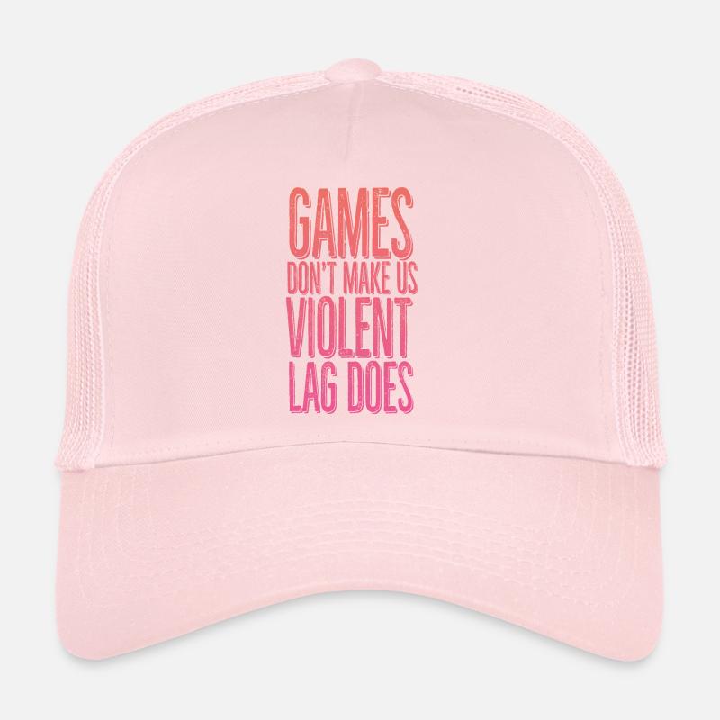 Games don't make us violent, lag does Trucker Cap