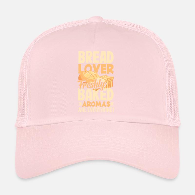 Bread Lover Freshly Baked Aromas Are Everything Trucker Cap