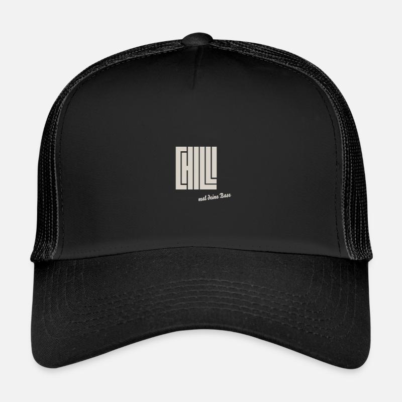chill mal deine base - Trucker Cap - Schwarz/Schwarz