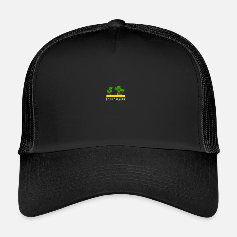 I'm on vacation | I'm on vacation Trucker Cap