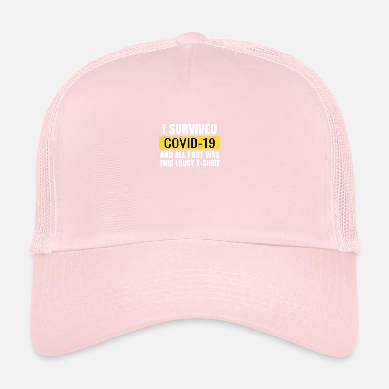 J’ai survécu à Covid 19 Et tout ce que j’ai eu, c’est ce Meuse Casquette trucker 