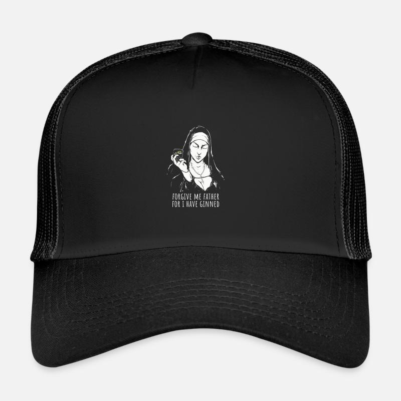 Gin Saying Forgive Me Father For I Have Ginned Trucker Cap