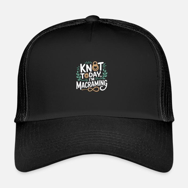 Citation amusante en macramé pour les amateurs de macramé boho Casquette trucker 