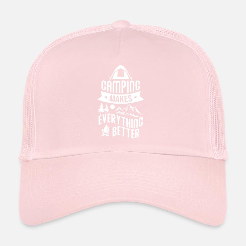 Camping Makes Everithing Better Trucker Cap