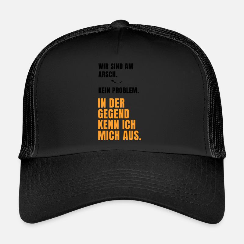 Wir sind am Arsch, kein Problem... Lustige Sprüche - Trucker Cap - Schwarz/Schwarz