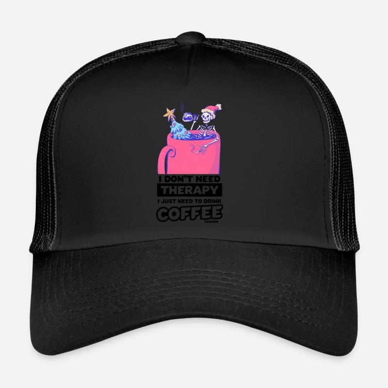 I Don't Need Therapy I Just Need To Drink Coffee Trucker Cap