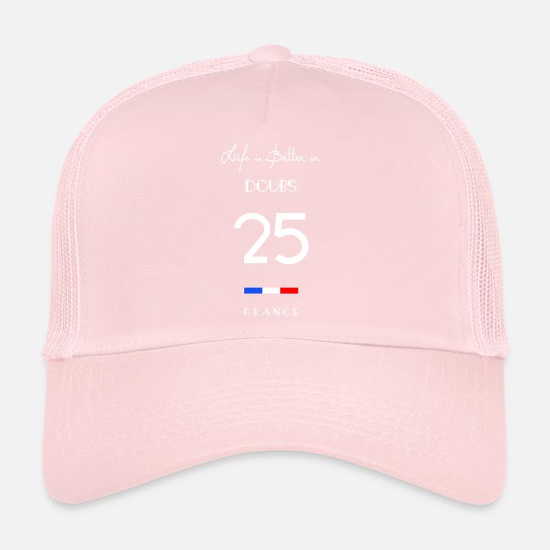 Life is better in DOUBS Number 25 Franche Comté Fr Casquette trucker 