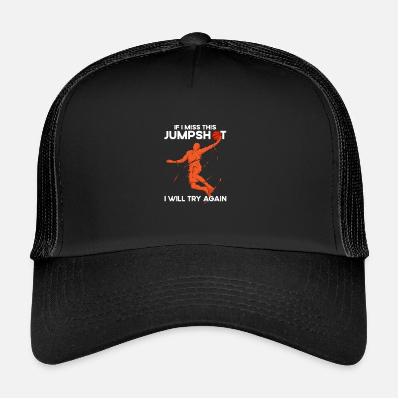 Si je rate ce jumpshot, je ne le ferai pas Casquette trucker 