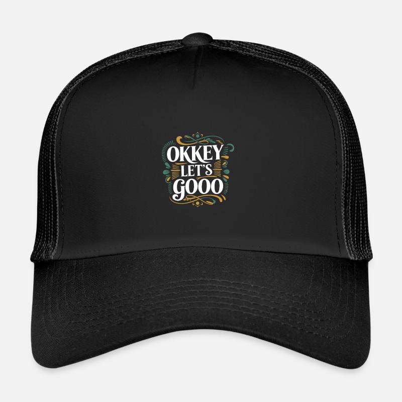 Okkey let's go Casquette trucker 