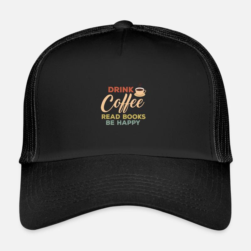 Drink Coffee Funny Bookworms Reading Books Be Trucker Cap