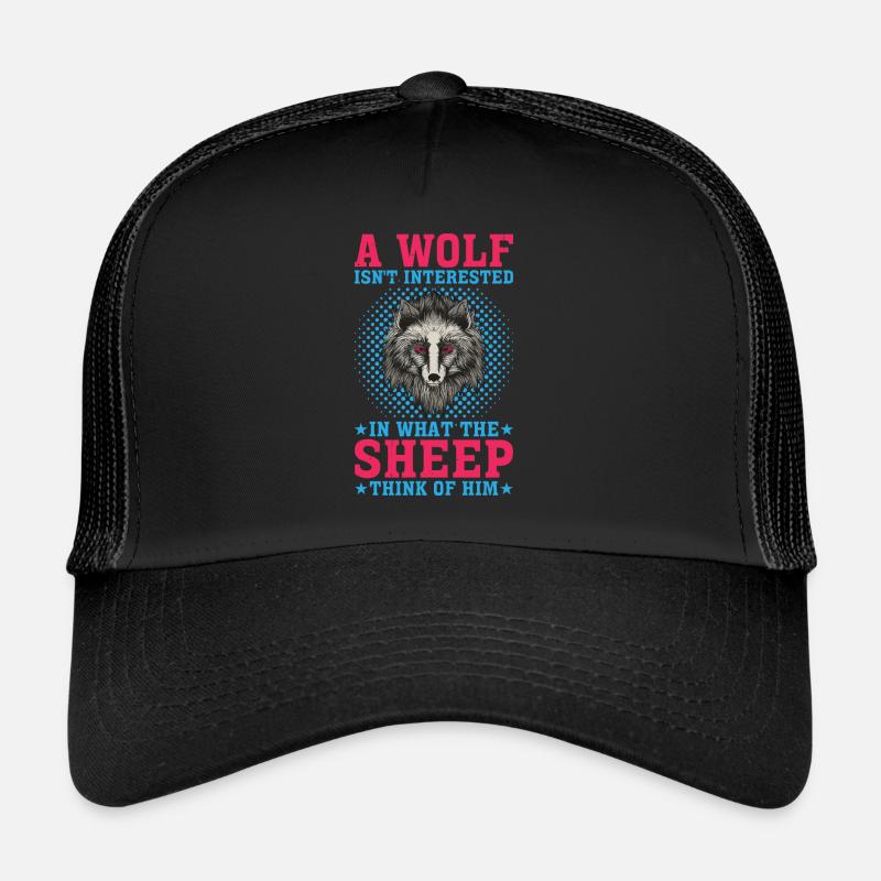 A Wolf Isn't Interested In What The Sheep Think 2 Trucker Cap
