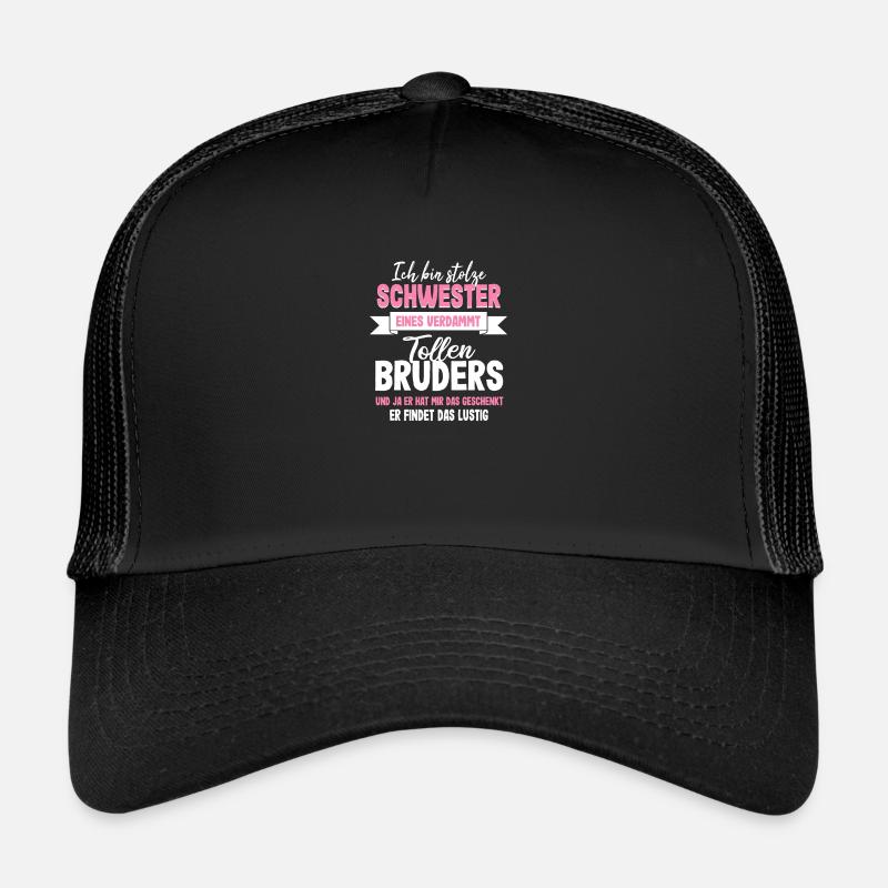 Ich bin stolze Schwester eines tollen Bruders Trucker Cap