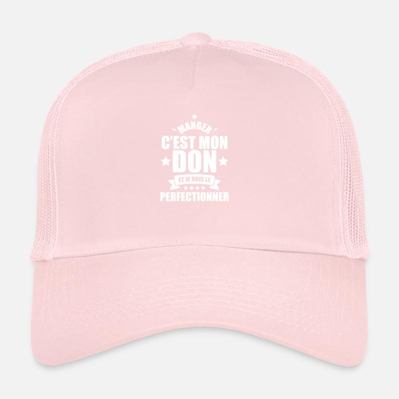 manger c'est mon don et je dois le perfectionner Casquette trucker 