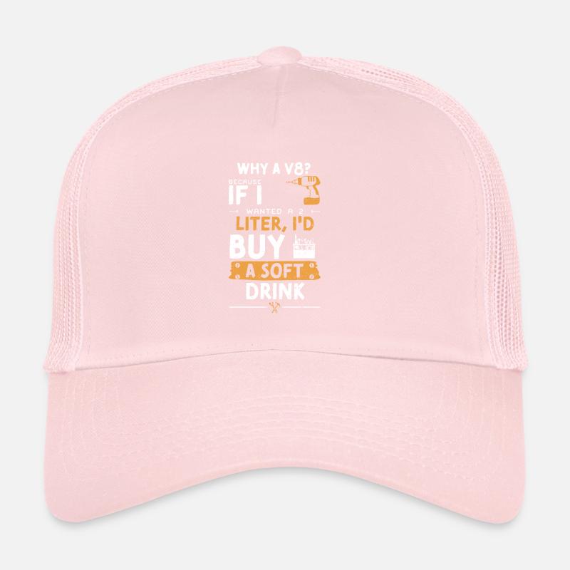 Why A V8? Because If I Wanted A... Trucker Cap