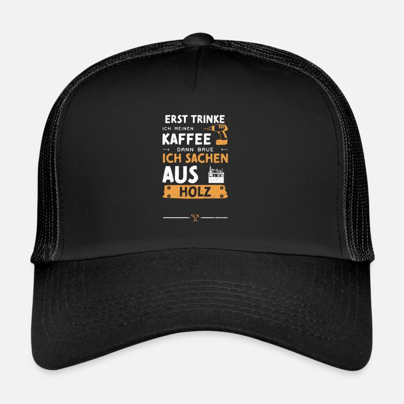 Erst Trinke Ich Meinen Kaffee Da... Trucker Cap