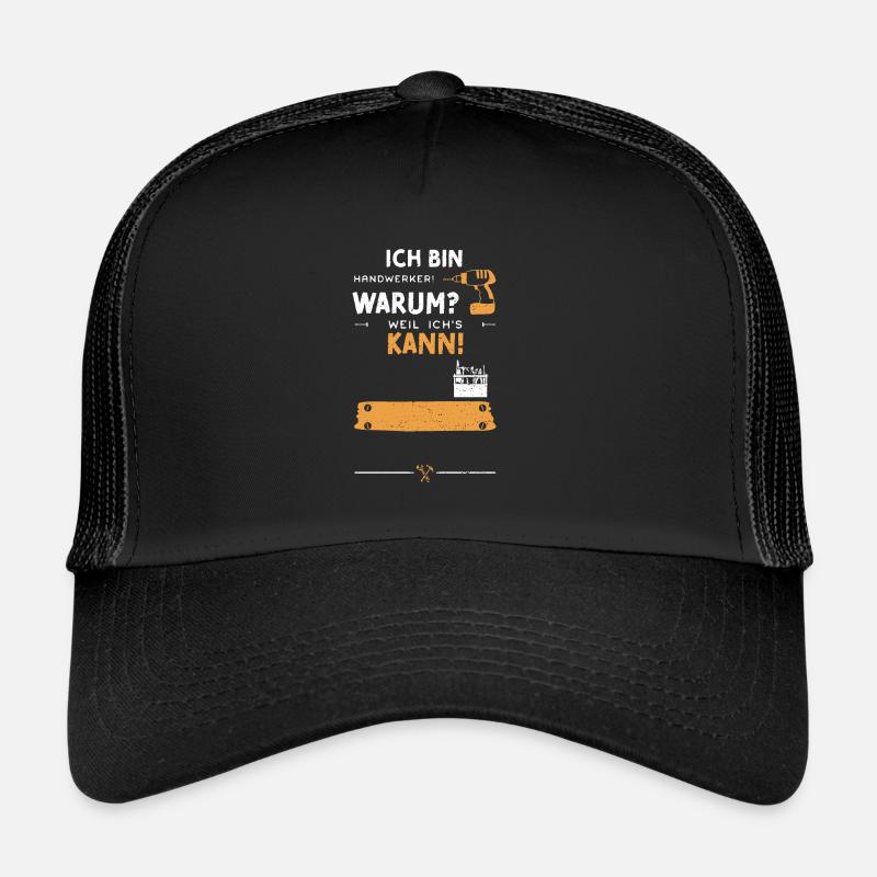 Ich Bin Handwerker! Warum? Weil... Trucker Cap