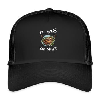 Stupid or clever sayings: I don't HAVE to! - Trucker Cap - black/black - Front