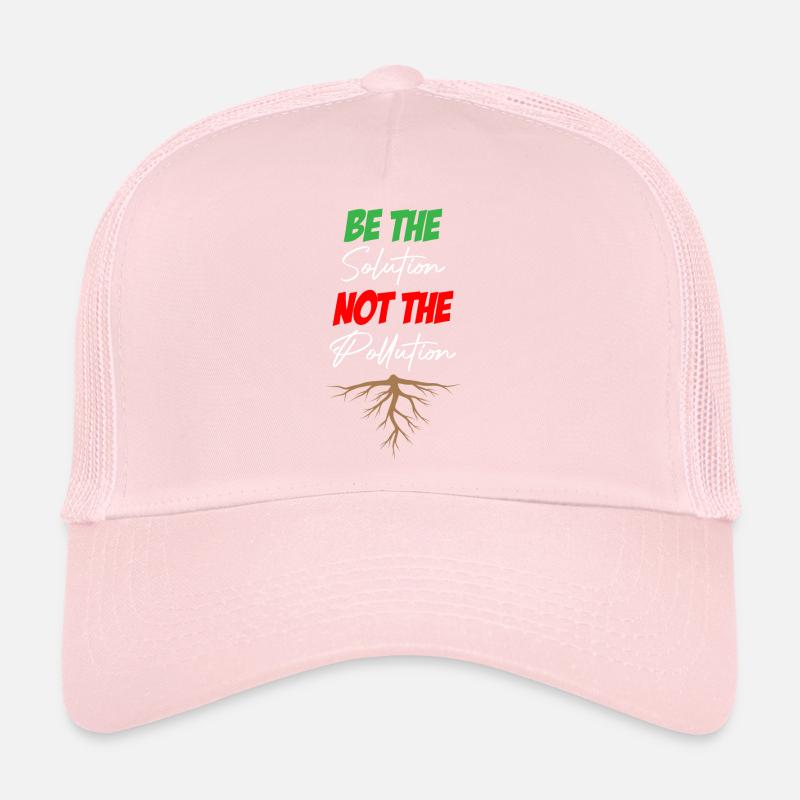 Be The Solution Not The Pollution Trucker Cap