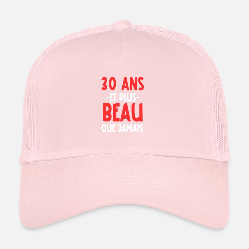30 ans et plus beau que jamais Casquette trucker 