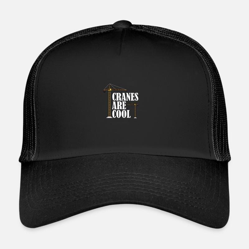 Cranes Are Cool Kräne Sind Cool Kranführer Trucker Cap