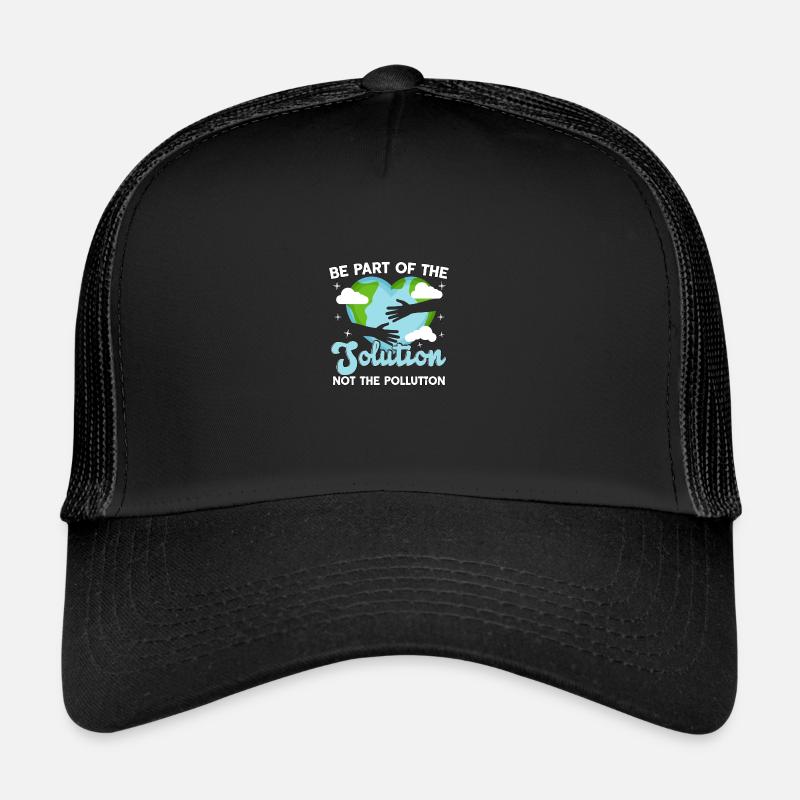 Faites partie de la solution, pas de la pollution Casquette trucker 