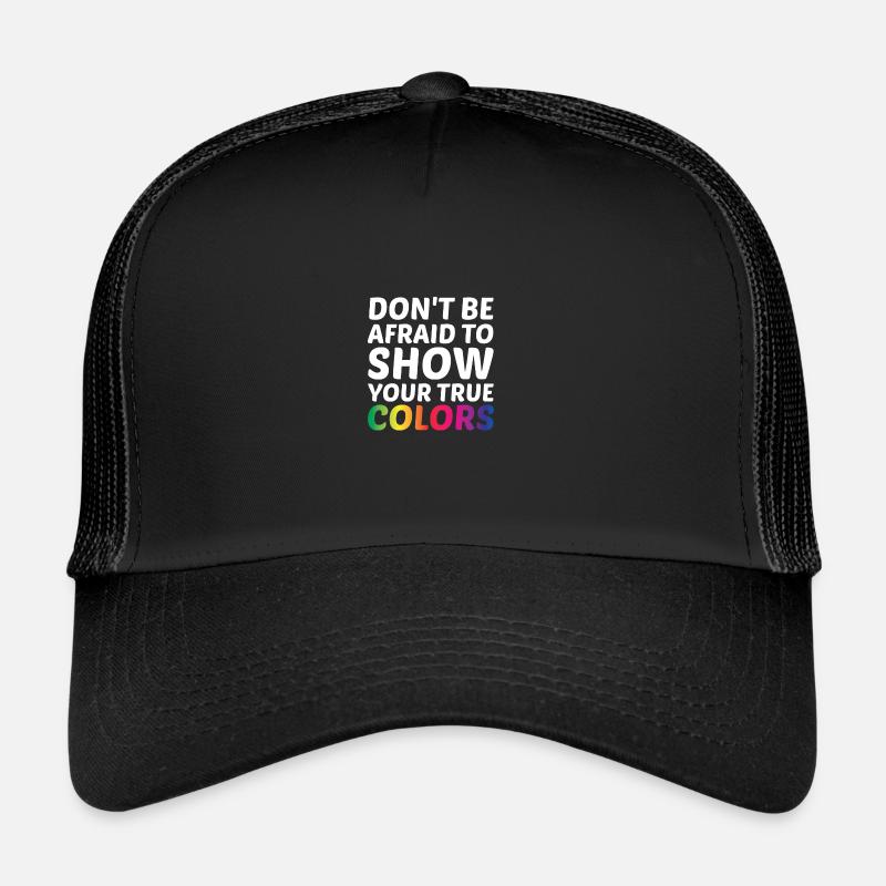Dont Be Afraid To Show Your True Colors Bisexual T Trucker Cap