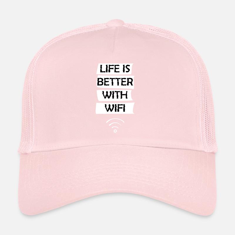 Life is better with wifi Trucker Cap