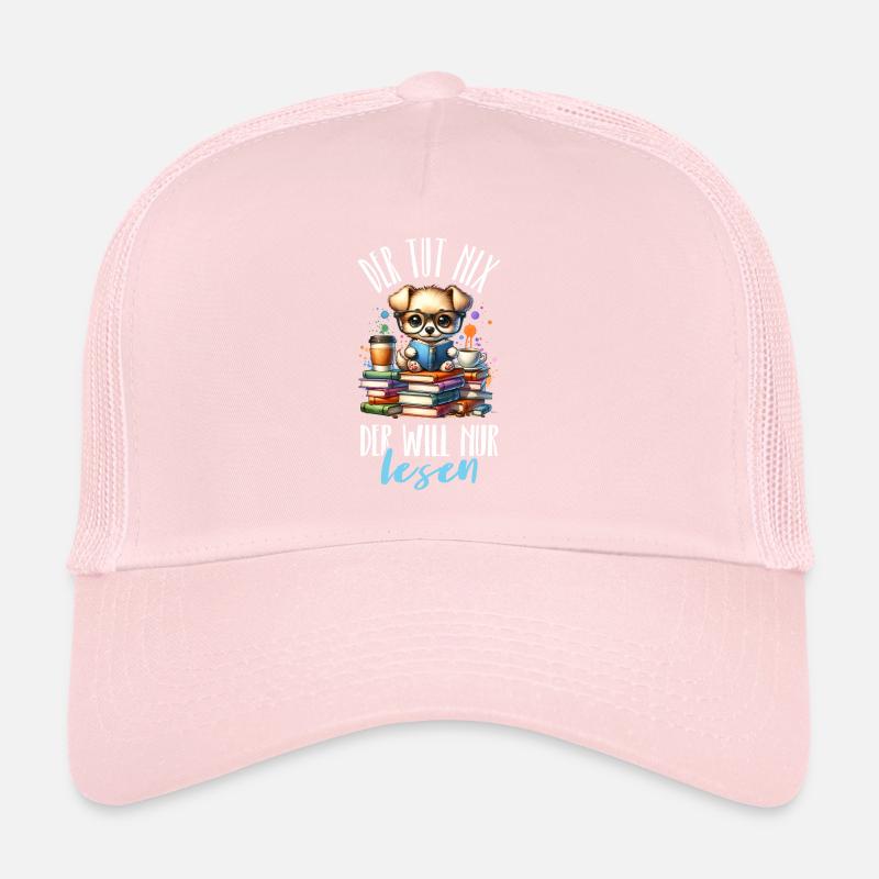 Reading is my hobby - he doesn't do anything, he just wants to Trucker Cap