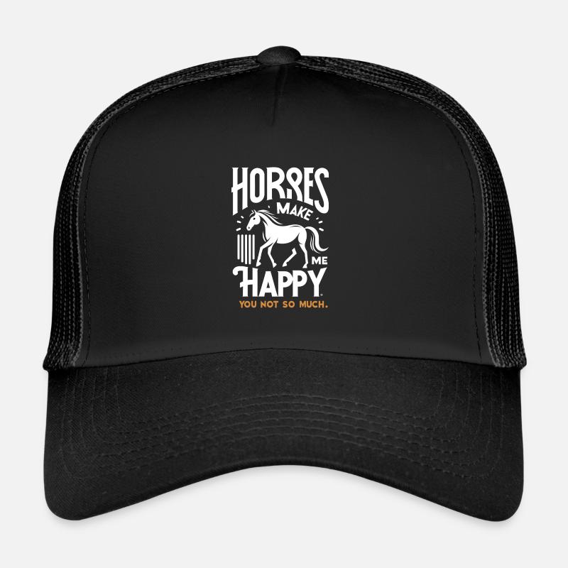 Pferde machen mich glücklich, dich nicht so sehr Trucker Cap