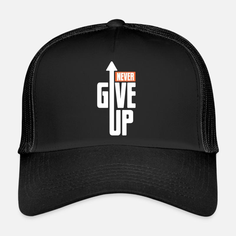 Never give up - Motivation Courage Power Trucker Cap