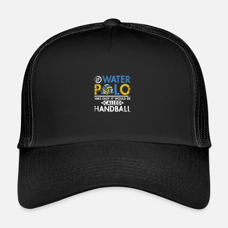 Funny If water polo was easy Trucker Cap